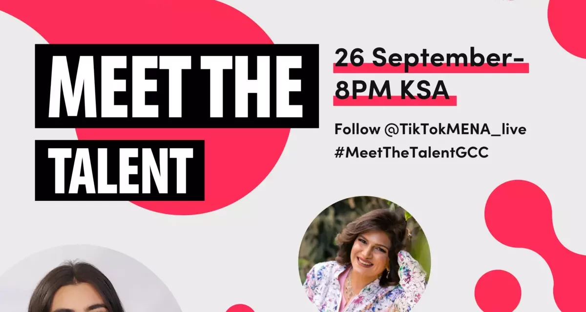 تيك توك تسلط الضوء على أفضل صناع المحتوى المحليين في سلسلة أحداث ” “Meet The Talentالمباشرة