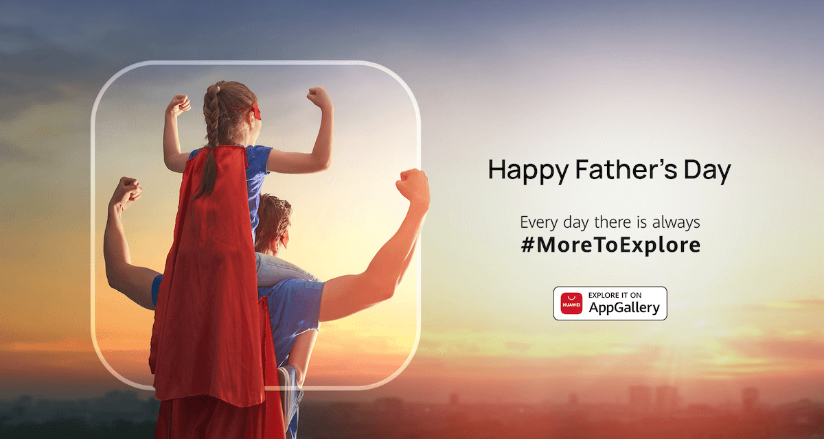 Top apps to download from AppGallery this Father’s day
