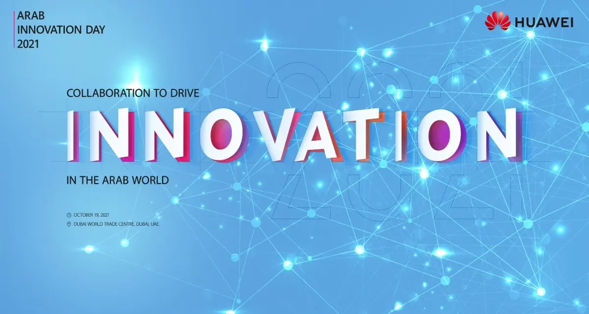 Huawei Arab Innovation Day 2021 to discuss how collaboration will drive innovation and adoption of emerging technologies in the Arab world