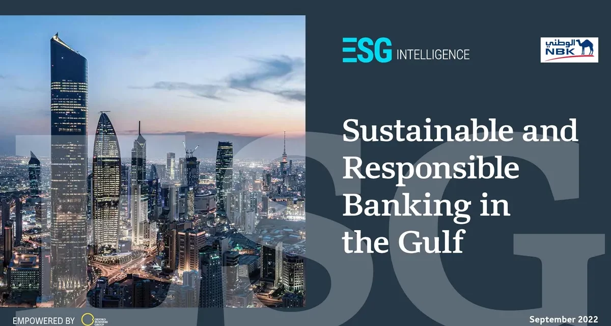 NEW ESG INTELLIGENCE REPORT CHARTS GROWING ROLE OF SUSTAINABLE FINANCE IN THE GULF