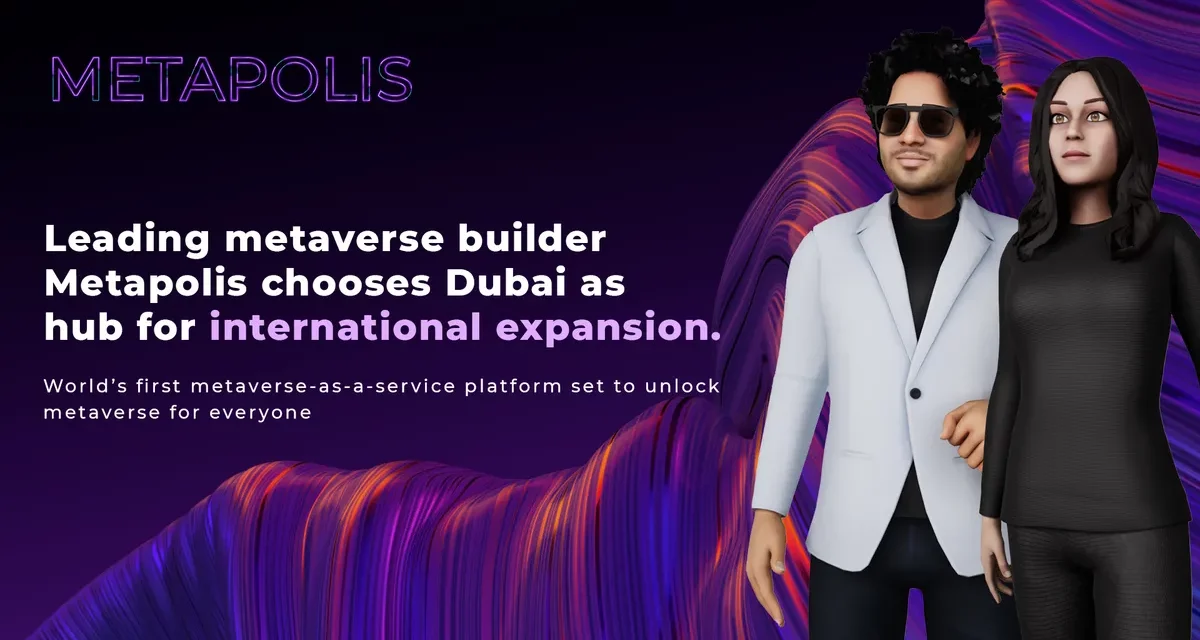 Leading metaverse builder Metapolis chooses Dubai as hub for international expansion