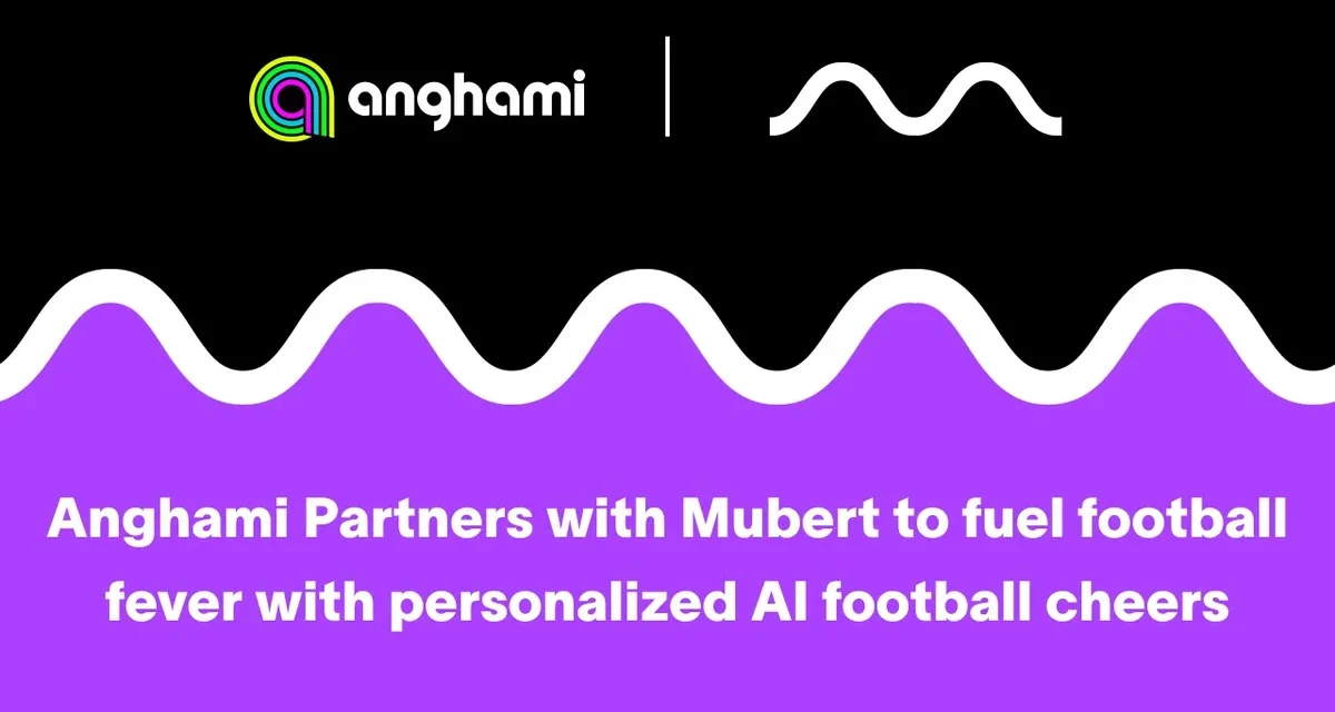ANGHAMI PARTNERS WITH LEADING GENERATIVE AI MUSIC PLATFORM MUBERT TO FUEL FOOTBALL FEVER WITH PERSONALIZED CHEERS