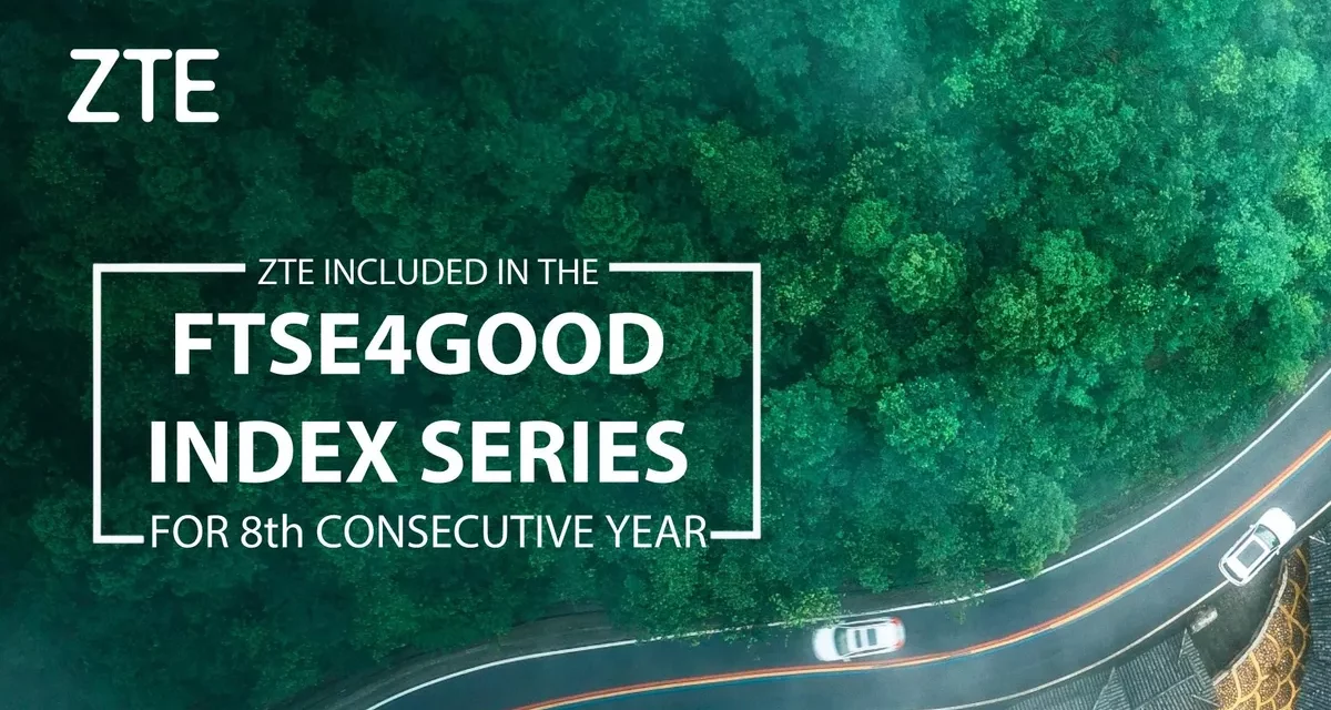ZTE included in FTSE4Good Index Series for eighth consecutive year