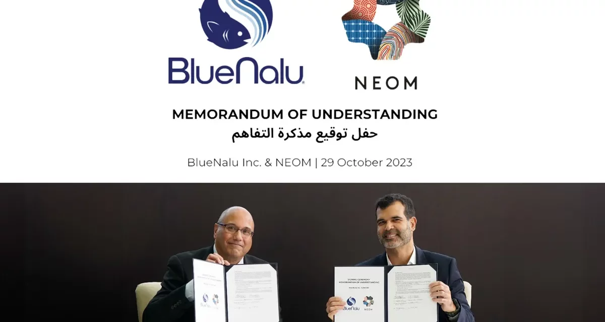 NEOM and BlueNalu Forge Strategic Partnership to Revolutionize Sustainable and Secure Food Ecosystem