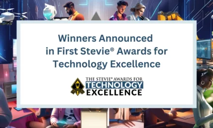 Winners in First Annual Stevie® Awards for Technology Excellence Announced