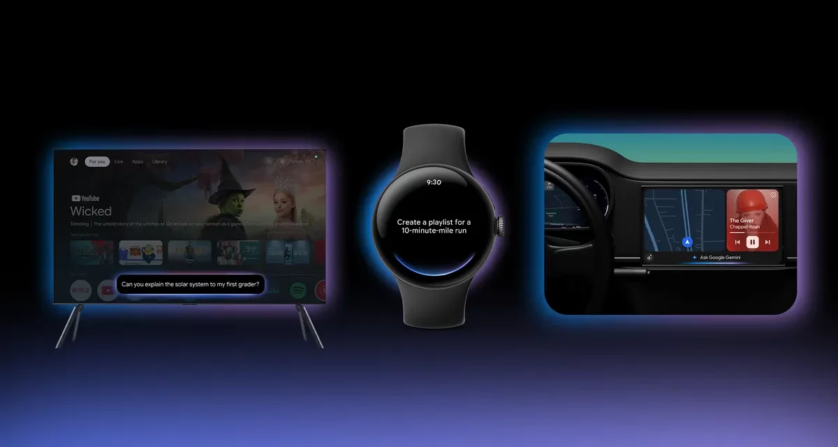 Google Pushes Gemini Beyond Phones: Your AI Companion Is Headed to Watches, Cars, TVs — and Even XR Headsets