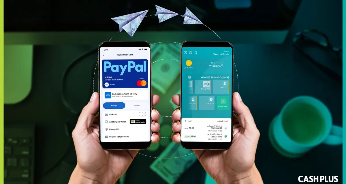 CASHPLUS Partners with PayPal to Simplify Withdrawals and Global Shopping for Morocco’s Digital Generation