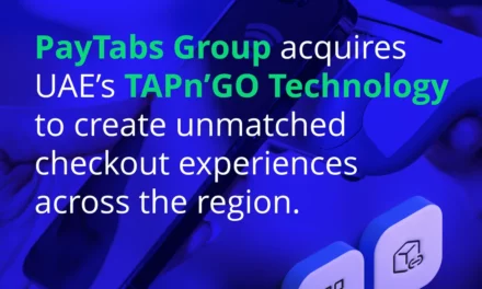 PayTabs Completes Acquisition of TAPn’GO to Expand Contactless Payment Services Across MENA
