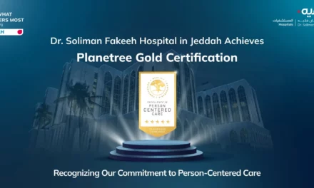 Dr. Soliman Fakeeh Hospital Jeddah Receives Planetree Gold Certification for Person-Centered Care