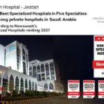 Fakeeh Hospital Jeddah Ranks Among World’s Best in Five Specialties in Newsweek 2027